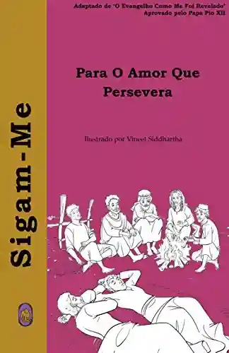 Livro PDF Para O Amor Que Persevera (Sigam-me Livro 3)