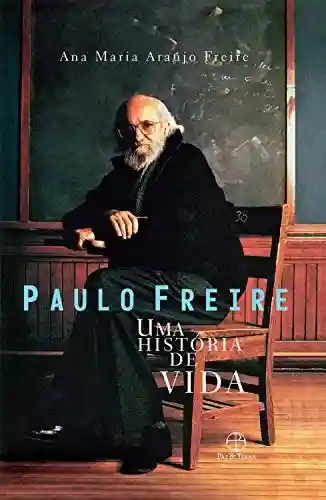 Capa do livro: Paulo Freire: uma história de vida - Ler Online pdf