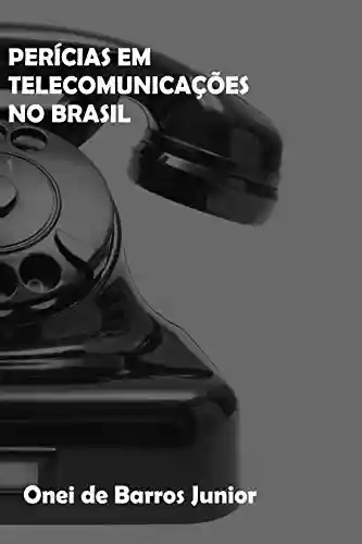 Livro PDF: Perícias em Telecomunicações no Brasil