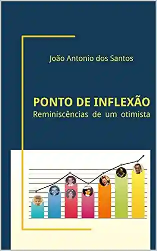 Livro PDF: PONTO DE INFLEXÃO : REMINISCÊNCIAS DE UM OTIMISTA