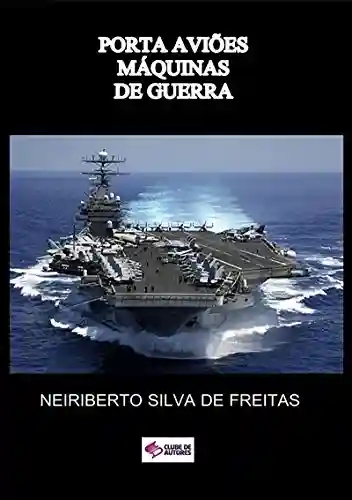 Livro PDF Porta AviÕes MÁquinas De Guerra