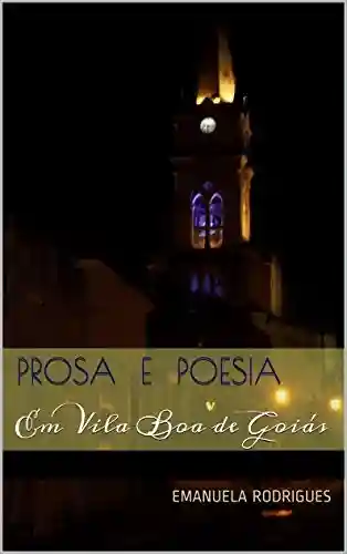 Livro PDF: Prosa e Poesia: Em Vila Boa de Goiás