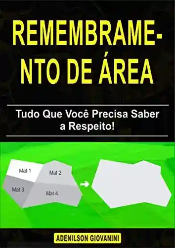Livro PDF: Remembramento de Área: Tudo Que Você Precisa Saber a Respeito! (Topografia Cadastral)
