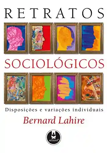 Livro PDF: Retratos Sociológicos: Disposição e Variações Individuais