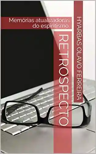 Capa do livro: Retrospecto: Memórias atualizadoras do espiritismo. - Ler Online pdf