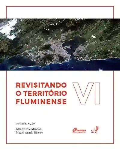 Livro PDF: Revisitando o território fluminense, VI