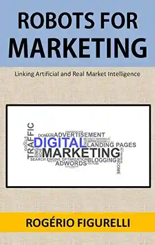 Livro PDF: Robots for Marketing: Linking Artificial and Real Market Intelligence