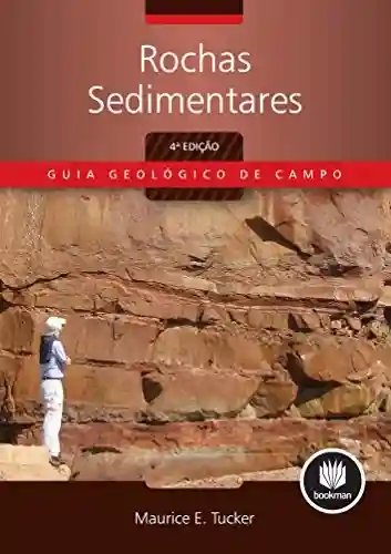 Capa do livro: Rochas Sedimentares (Guia Geológico de Campo) - Ler Online pdf