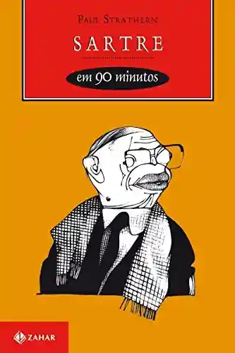 Livro PDF Sartre em 90 minutos (Filósofos em 90 Minutos)