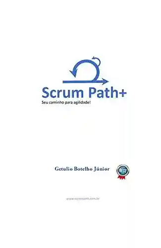 Livro PDF: Scrum Path+: Seu Caminho para a Agilidade