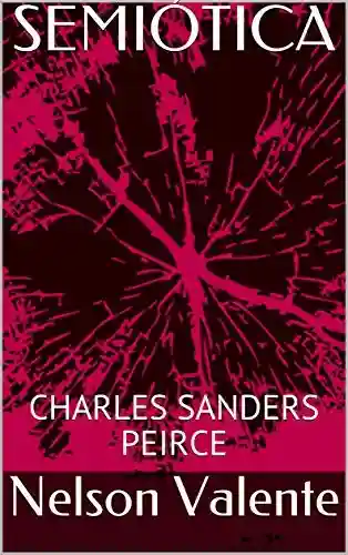 Livro PDF: SEMIÓTICA : CHARLES SANDERS PEIRCE