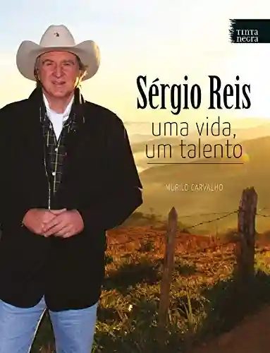 Livro PDF: Sérgio Reis: Uma vida, um talento