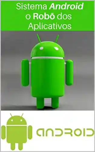 Livro PDF: Sistema Android Robô dos Aplicativos: Criar e Vender app para Sistema Android