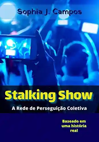 Livro PDF: Stalking Show: A Rede de Perseguição Coletiva