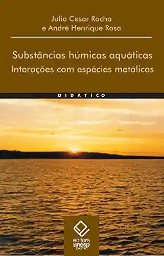 Livro PDF: Substâncias húmicas aquáticas: Interações com espécies metálicas