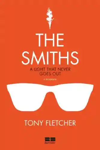 Livro PDF: The Smiths: A light that never goes out, a biografia