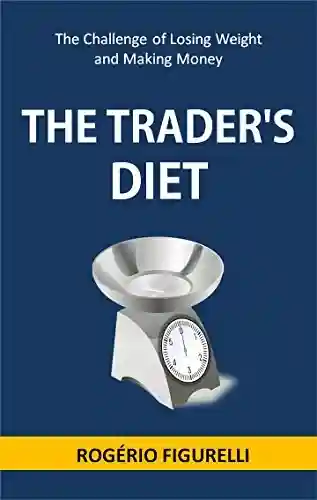 Livro PDF: The Trader’s Diet: The Challenge of Losing Weight and Making Money