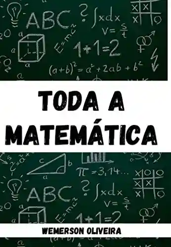 Livro PDF: Toda a Matemática: Teoria e muitos exercícios.