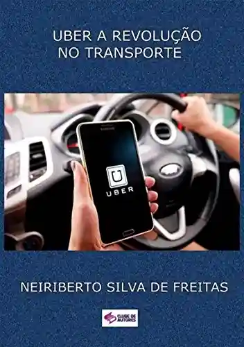 Capa do livro: Uber A RevoluÇÃo No Transporte - Ler Online pdf