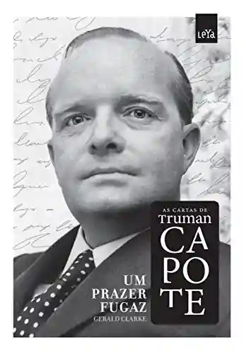 Livro PDF: Um prazer fugaz: As cartas de Truman Capote