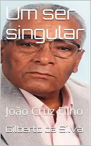 Livro PDF: Um ser singular: João Cruz Filho