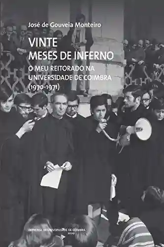 Livro PDF: Vinte Meses de Inferno: O meu Reitorado na Universidade de Coimbra (1970-1971)