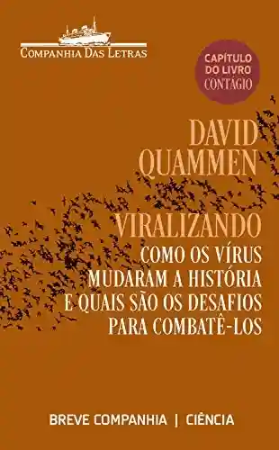 Livro PDF: Viralizando: Como os vírus mudaram a história e quais são os desafios para combatê-los (capítulo do livro Contágio) (Breve Companhia)