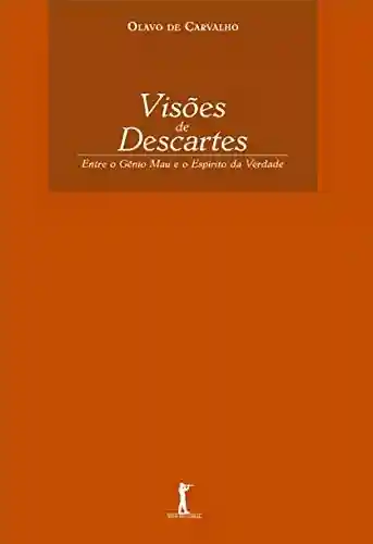 Livro PDF: Visões de Descartes: Entre o Gênio Mau e o Espírito da Verdade