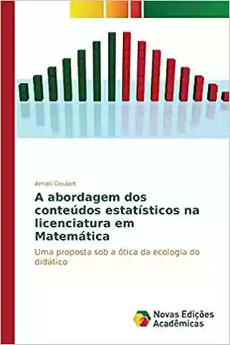 Livro PDF: A abordagem dos conteúdos estatísticos na licenciatura em Matemática