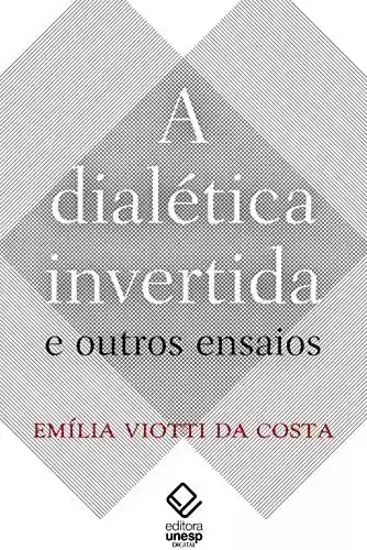 Capa do livro: A dialética invertida e outros ensaios - Ler Online pdf