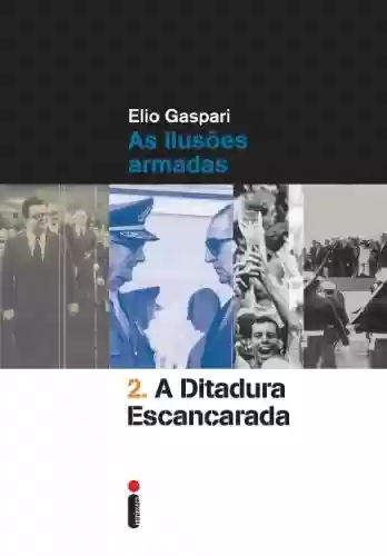 Capa do livro: A ditadura escancarada (Coleção Ditadura Livro 2) - Ler Online pdf