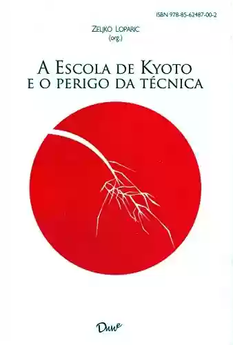 Capa do livro: A escola de Kyoto e o perigo da técnica - Ler Online pdf