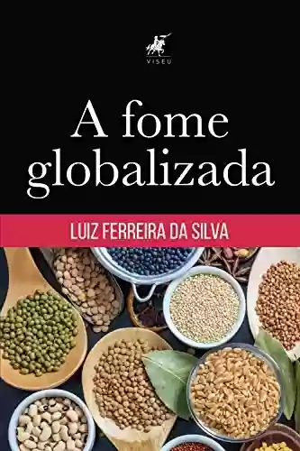 Capa do livro: A fome globalizada - Ler Online pdf