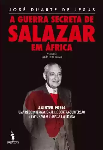 Capa do livro: A Guerra Secreta de Salazar em África - Ler Online pdf