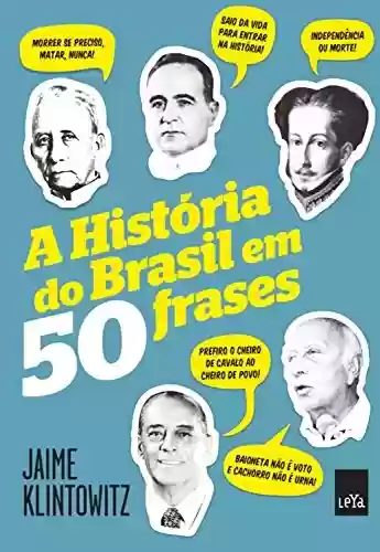 Capa do livro: A história do Brasil em 50 frases - Ler Online pdf