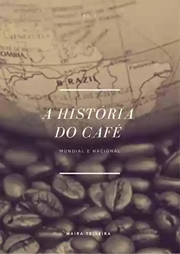 Capa do livro: A História do Café - Ler Online pdf
