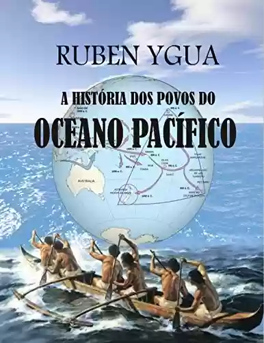 Livro PDF A HISTÓRIA DOS POVOS DO OCEANO PACÍFICO