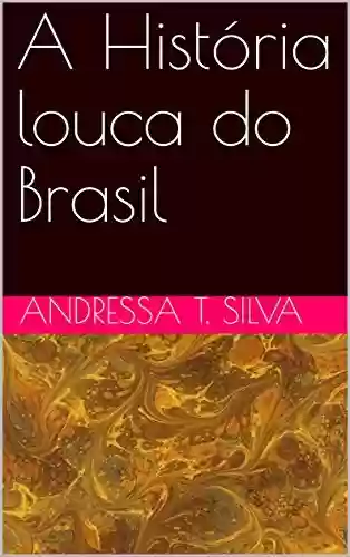 Livro PDF: A História louca do Brasil