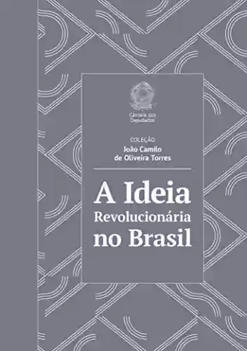 Capa do livro: A Ideia Revolucionária no Brasil - Ler Online pdf