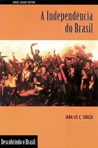 Livro PDF A Independência do Brasil (Descobrindo o Brasil)