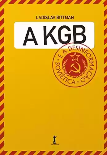 Capa do livro: A KGB e a desinformação soviética: Uma visão em primeira mão - Ler Online pdf