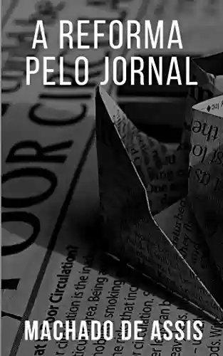 Capa do livro: A Reforma Pelo Jornal - Ler Online pdf