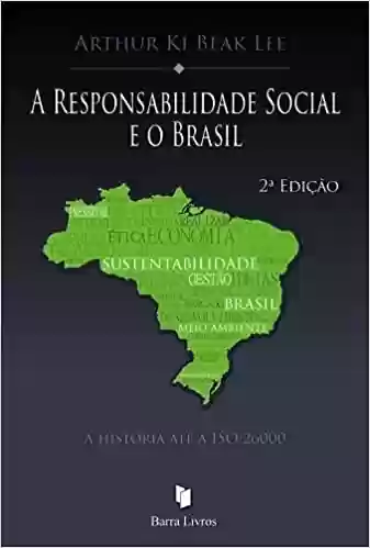 Livro PDF: A Responsabilidade Social e o Brasil: a História Até a ISO-26000