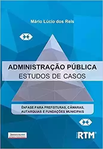 Capa do livro: Administração Pública – Estudo de Casos - Ler Online pdf