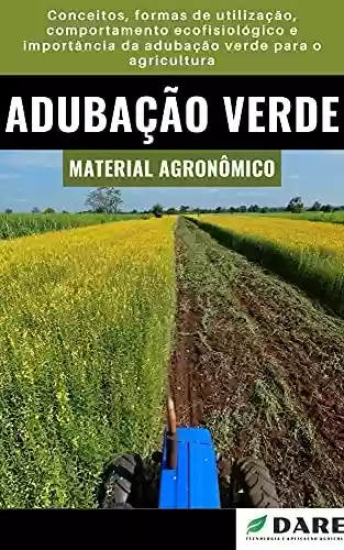 Livro PDF: Adubação Verde: Conceitos, formas de utilização, comportamento ecofisiológico e importância da adubação verde para o agricultura.