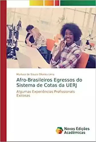 Livro PDF Afro-Brasileiros Egressos do Sistema de Cotas da UERJ