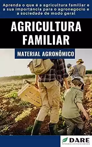 Livro PDF: Agricultura Familiar: Sua Importância