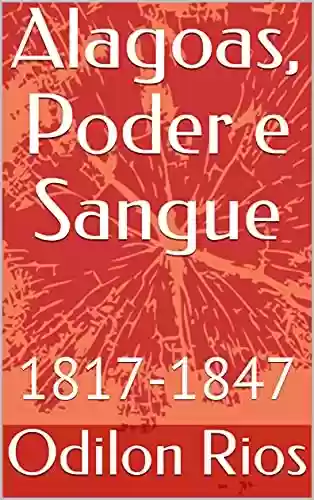 Livro PDF: Alagoas, Poder e Sangue: 1817-1847