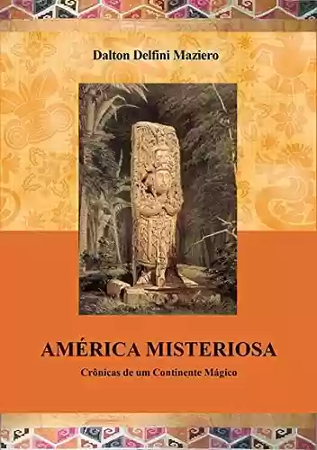 Capa do livro: América Misteriosa - Ler Online pdf