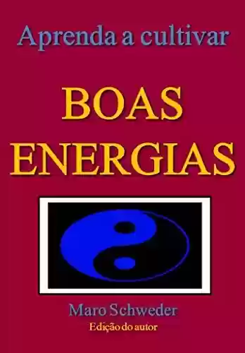 Livro PDF: APRENDA A CULTIVAR BOAS ENERGIAS
